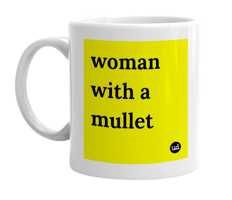 White mug with 'woman with a mullet' in bold black letters