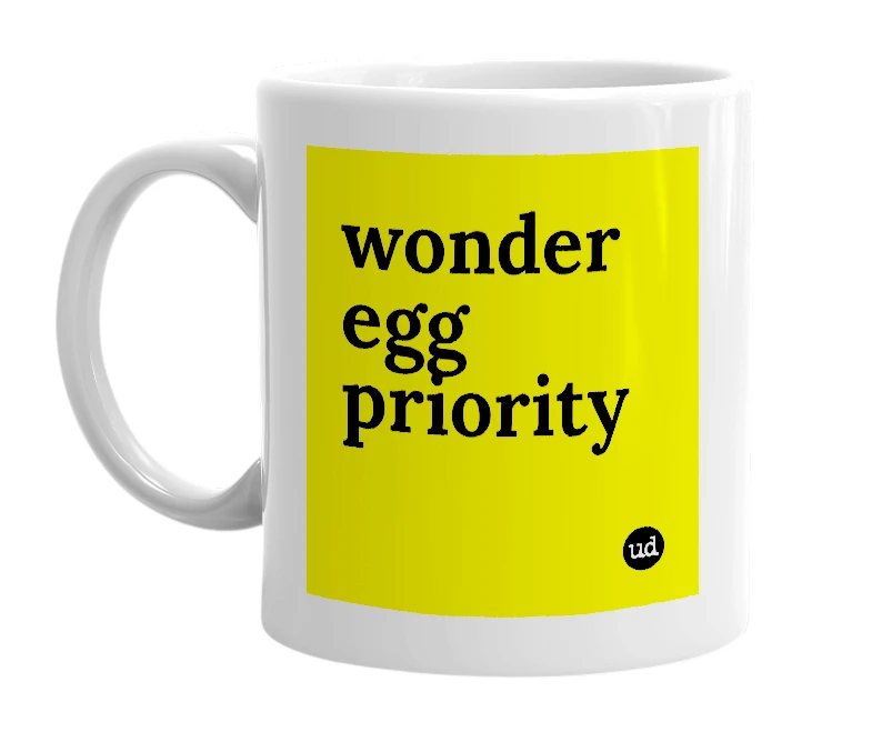 White mug with 'wonder egg priority' in bold black letters
