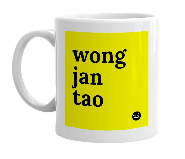 White mug with 'wong jan tao' in bold black letters