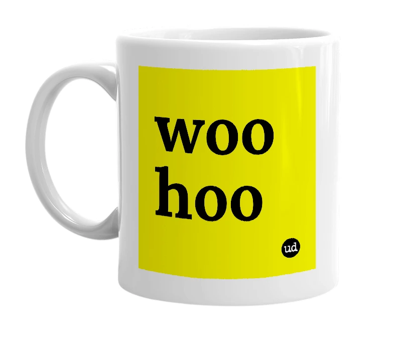 White mug with 'woo hoo' in bold black letters