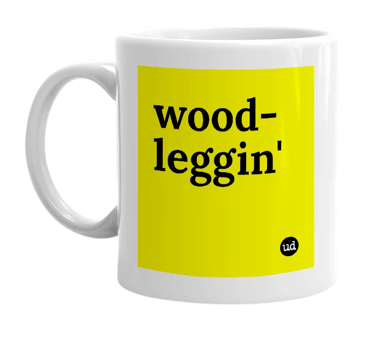 White mug with 'wood-leggin'' in bold black letters