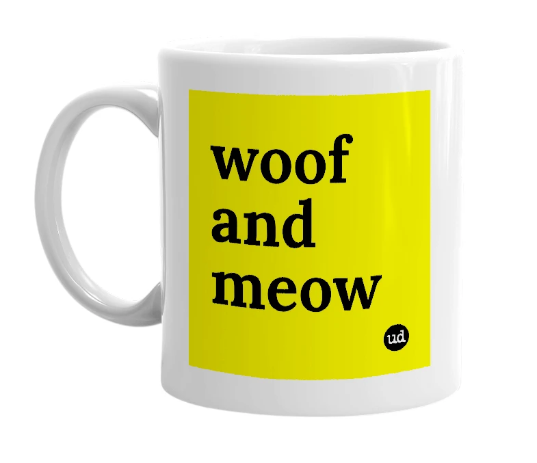 White mug with 'woof and meow' in bold black letters