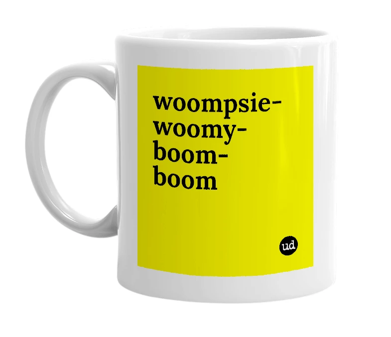 White mug with 'woompsie-woomy-boom-boom' in bold black letters