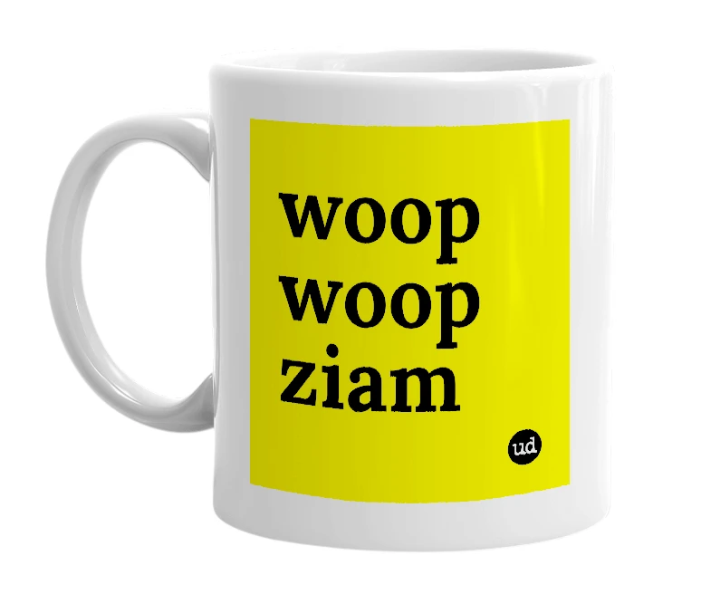 White mug with 'woop woop ziam' in bold black letters