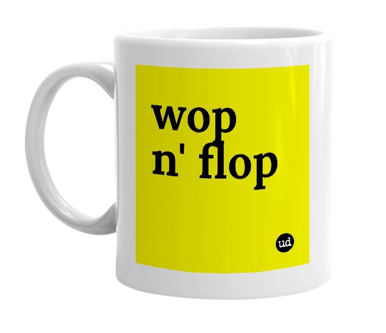 White mug with 'wop n' flop' in bold black letters