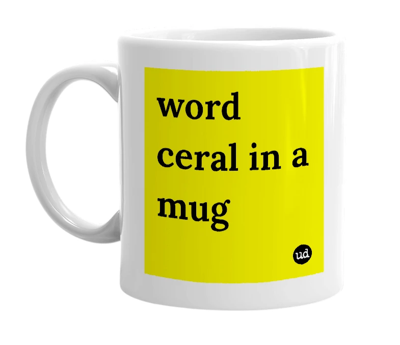 White mug with 'word ceral in a mug' in bold black letters