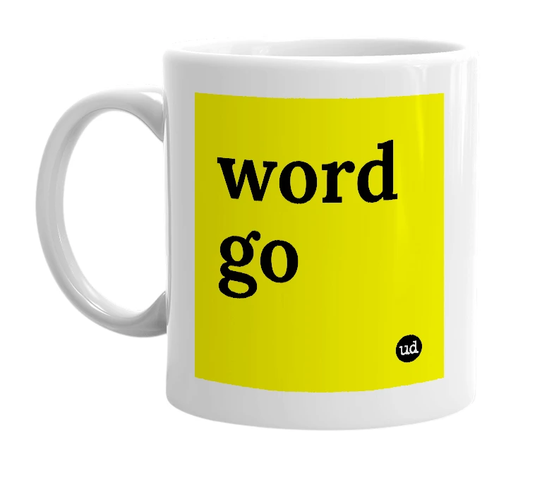 White mug with 'word go' in bold black letters