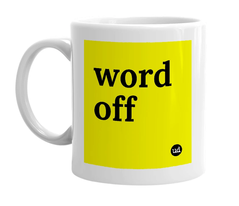 White mug with 'word off' in bold black letters