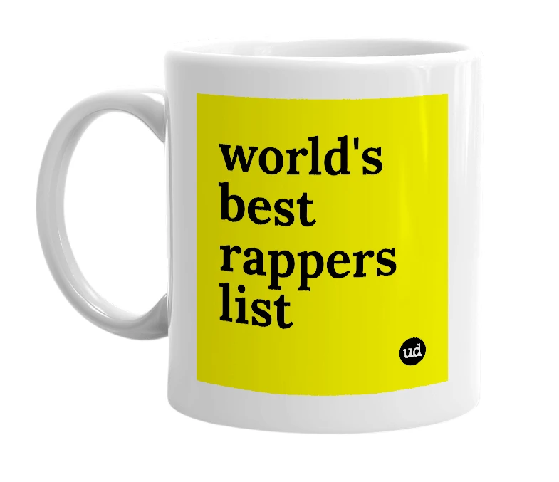 White mug with 'world's best rappers list' in bold black letters