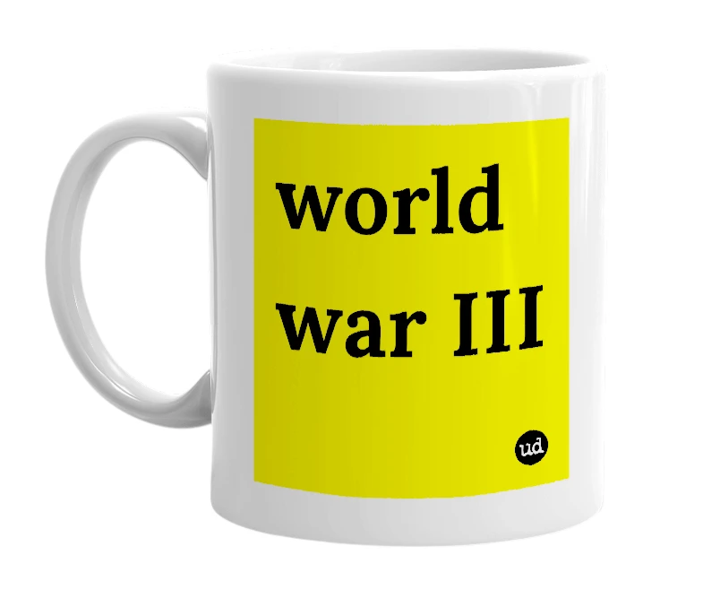 White mug with 'world war III' in bold black letters