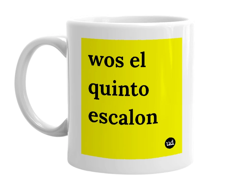 White mug with 'wos el quinto escalon' in bold black letters