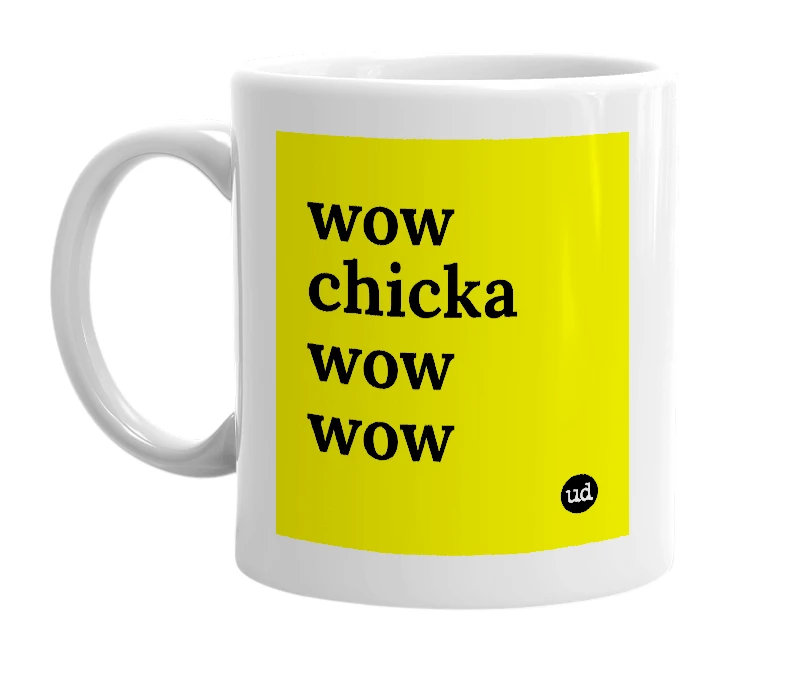 White mug with 'wow chicka wow wow' in bold black letters