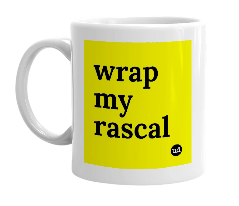 White mug with 'wrap my rascal' in bold black letters