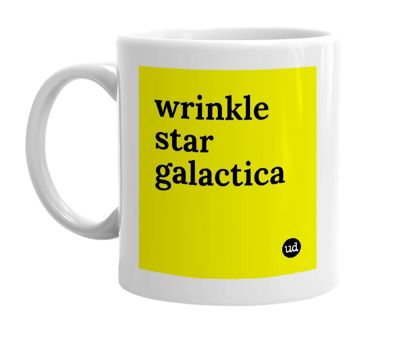 White mug with 'wrinkle star galactica' in bold black letters