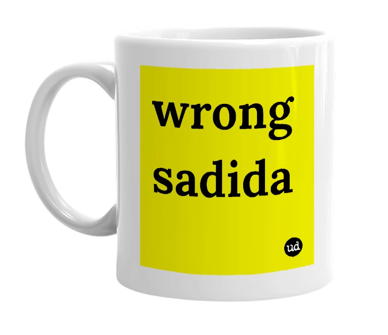 White mug with 'wrong sadida' in bold black letters