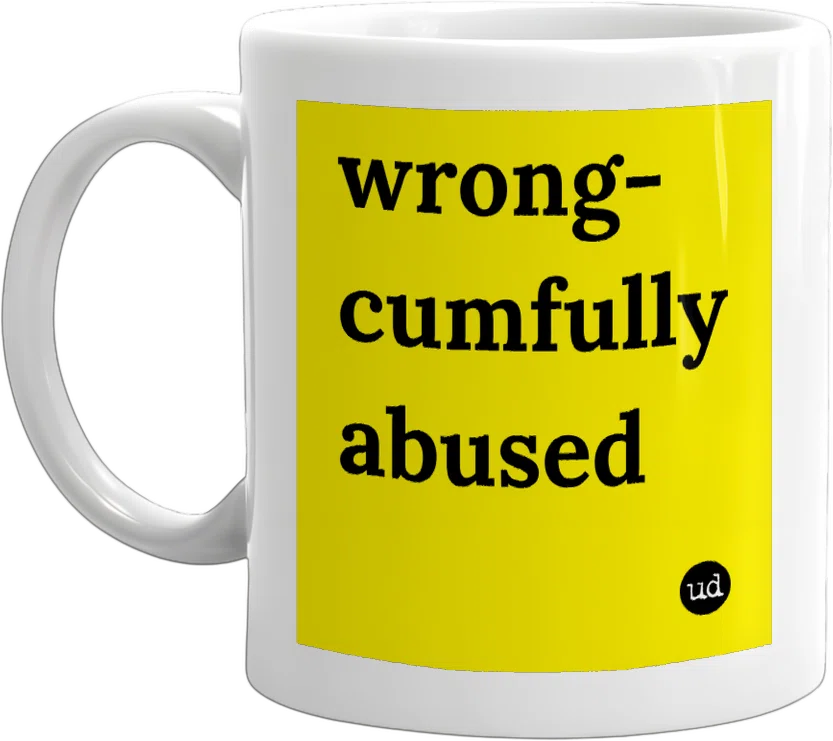 wrong-cumfully abused front