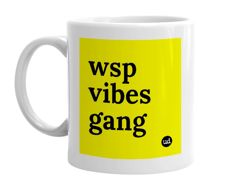 White mug with 'wsp vibes gang' in bold black letters