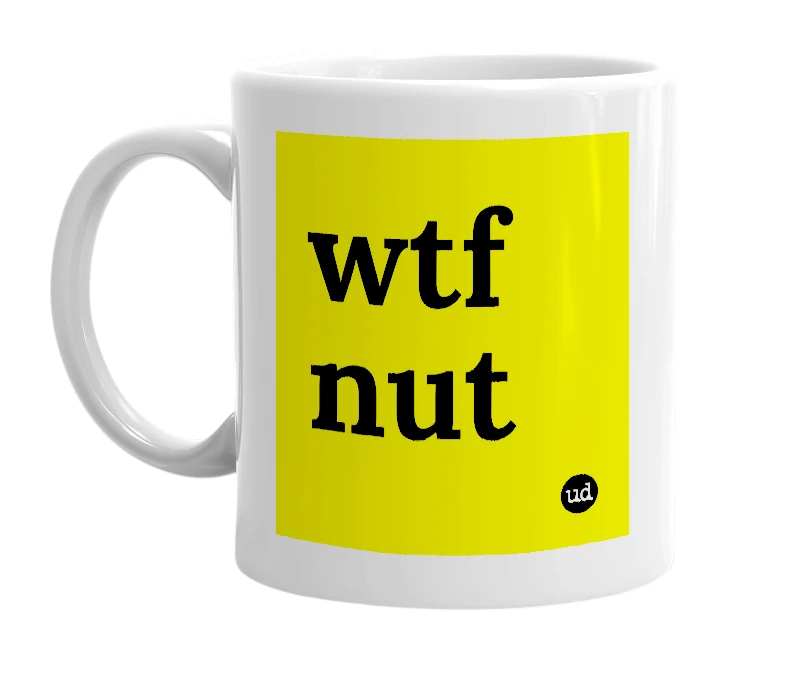White mug with 'wtf nut' in bold black letters