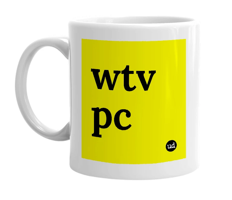 White mug with 'wtv pc' in bold black letters