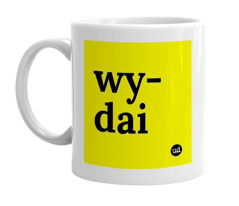 White mug with 'wy-dai' in bold black letters