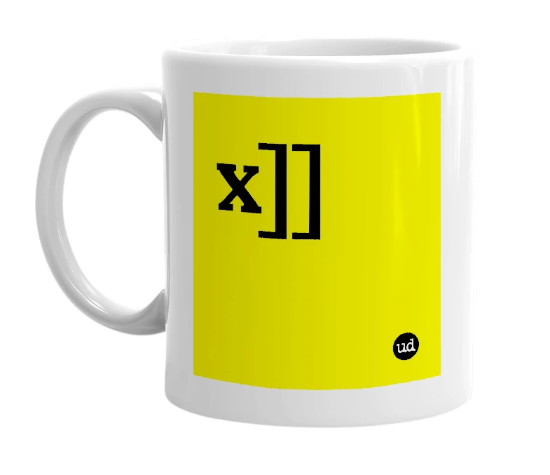 White mug with 'x]]' in bold black letters