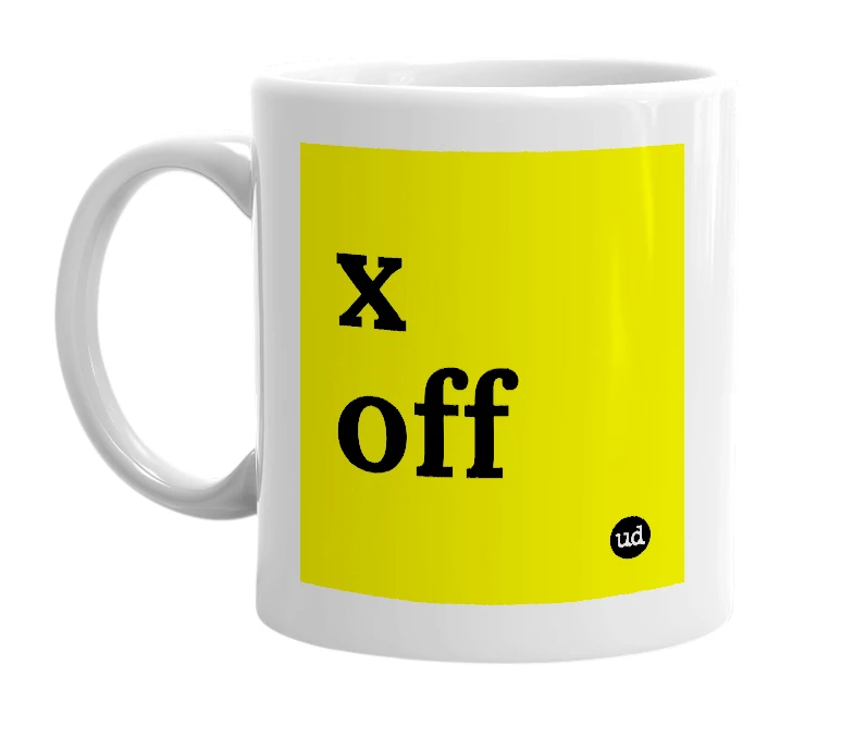 White mug with 'x off' in bold black letters