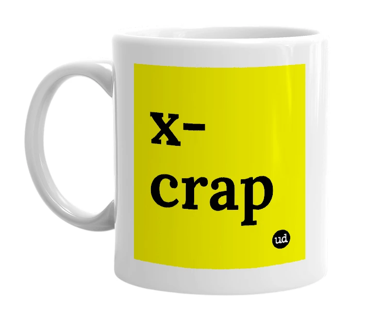 White mug with 'x-crap' in bold black letters