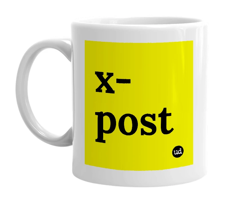 White mug with 'x-post' in bold black letters