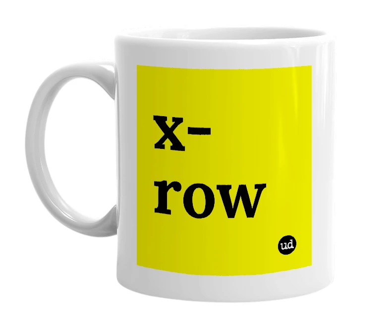 White mug with 'x-row' in bold black letters