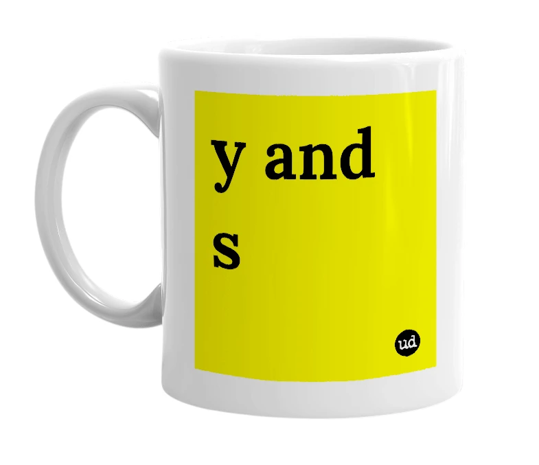 White mug with 'y and s' in bold black letters