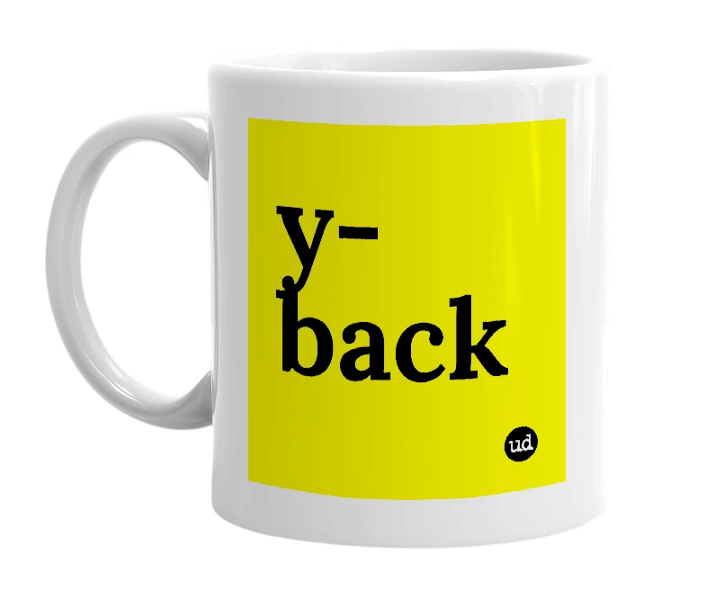 White mug with 'y-back' in bold black letters