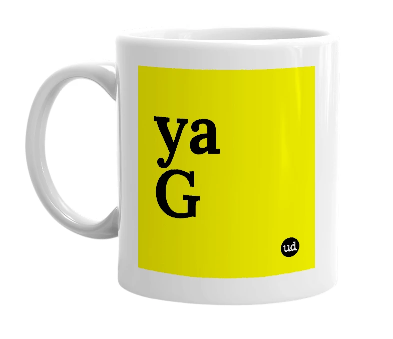 White mug with 'ya G' in bold black letters