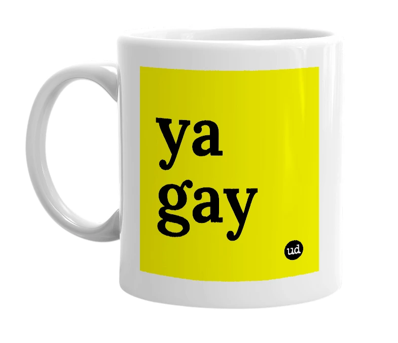 White mug with 'ya gay' in bold black letters