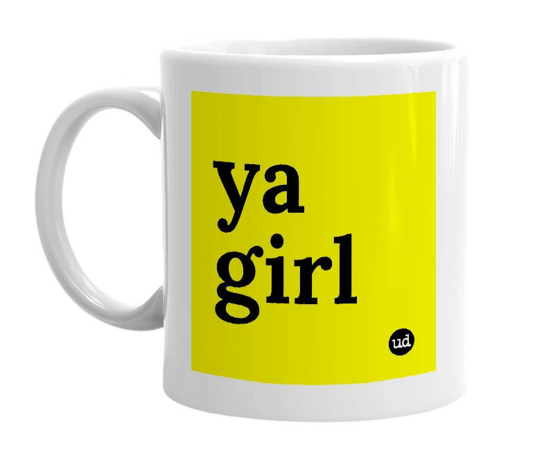 White mug with 'ya girl' in bold black letters