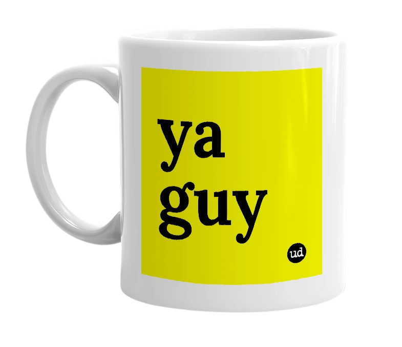 White mug with 'ya guy' in bold black letters