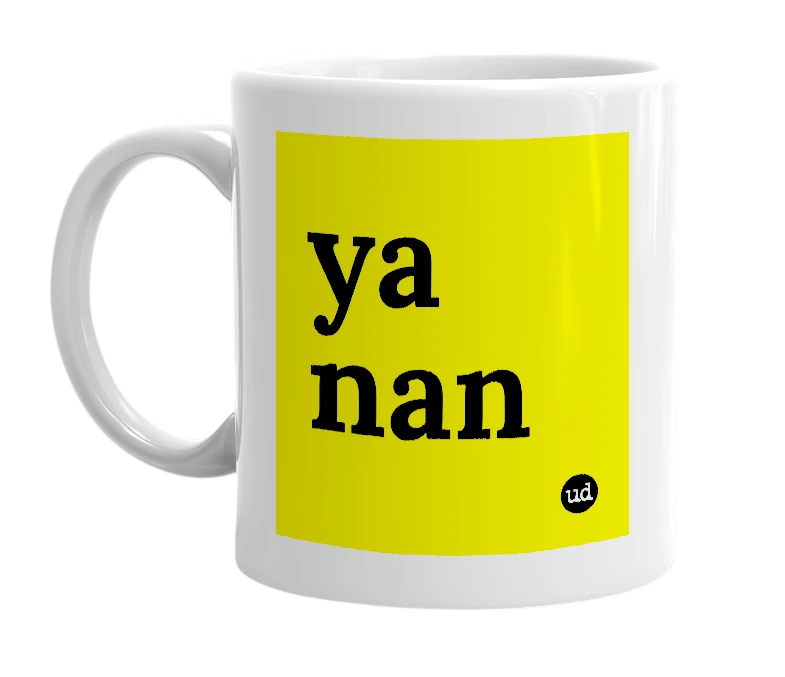 White mug with 'ya nan' in bold black letters