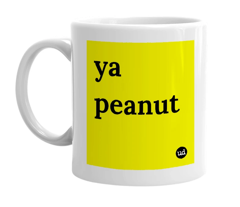 White mug with 'ya peanut' in bold black letters