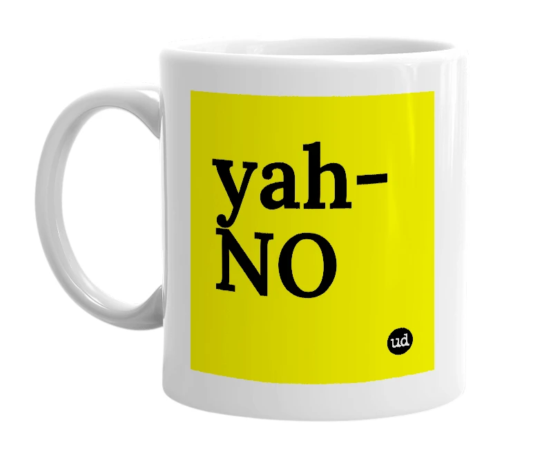 White mug with 'yah-NO' in bold black letters