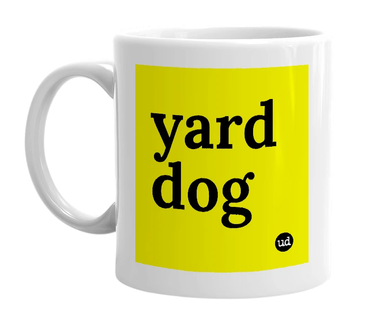 White mug with 'yard dog' in bold black letters