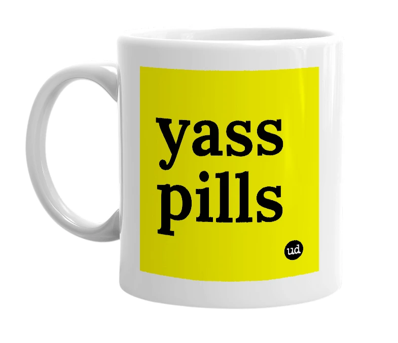 White mug with 'yass pills' in bold black letters