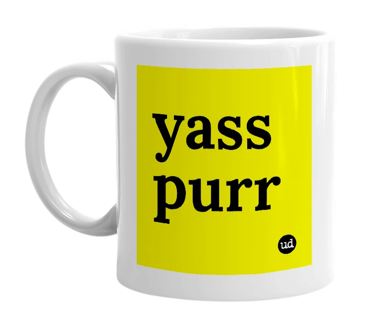 White mug with 'yass purr' in bold black letters