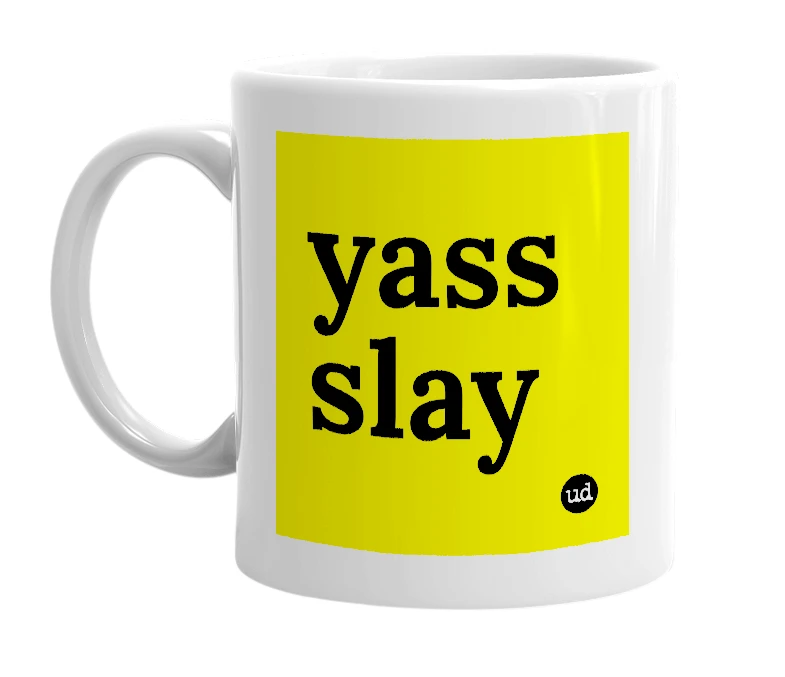 White mug with 'yass slay' in bold black letters