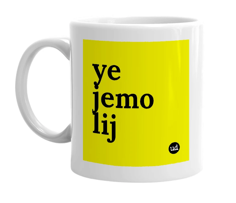 White mug with 'ye jemo lij' in bold black letters