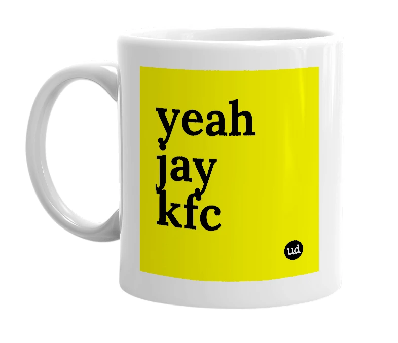 White mug with 'yeah jay kfc' in bold black letters