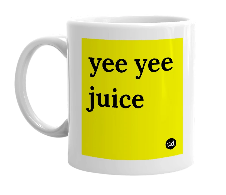 White mug with 'yee yee juice' in bold black letters