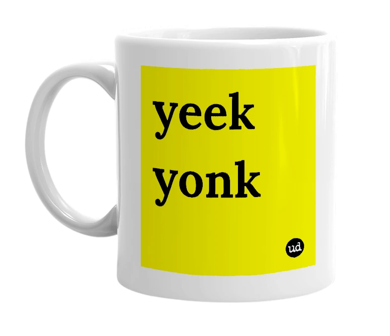 White mug with 'yeek yonk' in bold black letters