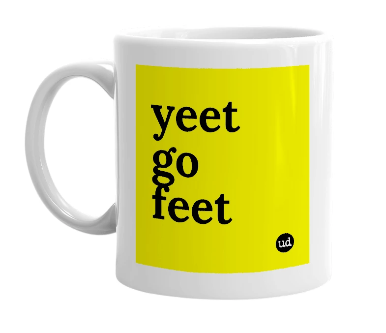 White mug with 'yeet go feet' in bold black letters