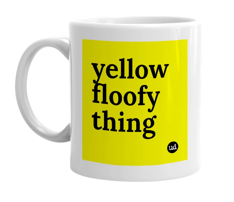 White mug with 'yellow floofy thing' in bold black letters