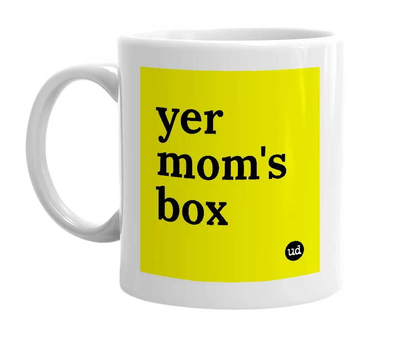 White mug with 'yer mom's box' in bold black letters