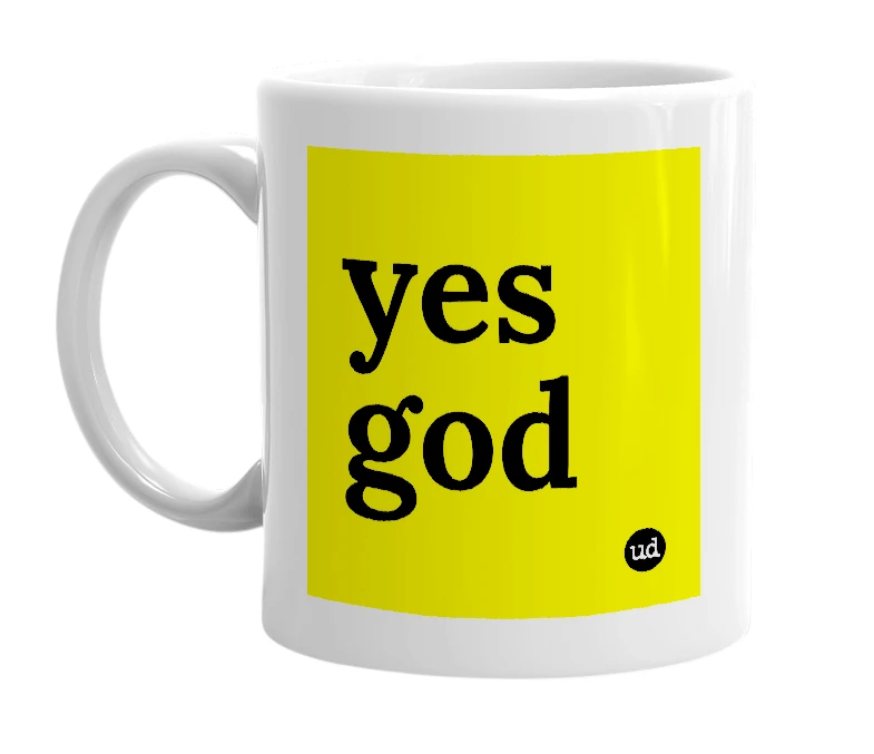 White mug with 'yes god' in bold black letters